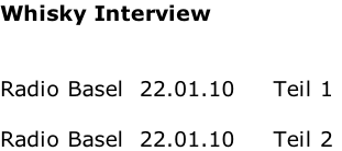 Whisky Interview


Radio Basel  22.01.10     Teil 1

Radio Basel  22.01.10     Teil 2
