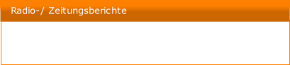 Radio-/ Zeitungsberichte
